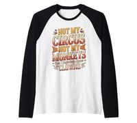 Non Il Mio Circo Non Le Mie Scimmie ma conosco sicuramente Il Clown Maglia con Maniche Raglan
