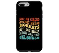 Non il mio circo, non le mie scimmie, ma conosco tutti i pagliacci Custodia per iPhone 7 Plus/8 Plus