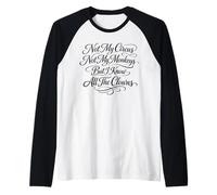 Non Il Mio Circo, Non Le Mie Scimmie, ma conosco Tutti i pagliacci Maglia con Maniche Raglan