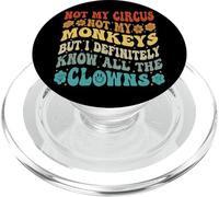 Non il mio circo, non le mie scimmie, ma conosco tutti i pagliacci PopSockets PopGrip per MagSafe