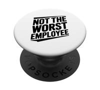 Non il peggior umorismo dei dipendenti per i lavoratori d'ufficio PopSockets PopGrip Adesivo