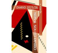 NON IL SOLITO DIARIO: DIARIO 2025/26 - Full Scholastic Year Version