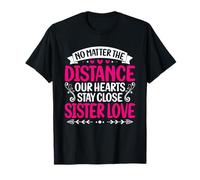Non importa la distanza, i nostri cuori restano vicini, Sister Love Maglietta