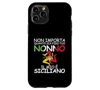 Non importa quanto sia figo tuo Nonno, il mio e Siciliano Custodia per iPhone 11 Pro