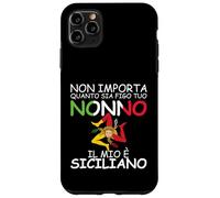 Non importa quanto sia figo tuo Nonno, il mio e Siciliano Custodia per iPhone 11 Pro Max