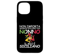 Non importa quanto sia figo tuo Nonno, il mio e Siciliano Custodia per iPhone 15