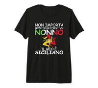 Non Importa Quanto Sia Figo Tuo Nonno, Il Mio e Siciliano Maglietta Premium