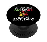 Non importa quanto sia figo tuo Nonno, il mio e Siciliano PopSockets PopGrip Adesivo