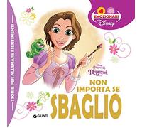 Non importa se sbaglio. Rapunzel. Ediz. a colori
