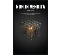 NON IN VENDITA: Il libro scritto da un’intelligenza artificiale sugli esseri umani