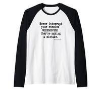 Non interrompere mai i Tuoi Nemici Quando commettono Un Maglia con Maniche Raglan