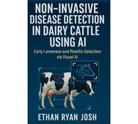 Non-Invasive Disease Detection in Dairy Cattle Using AI: Early Lameness and Mastitis Detection via Visual AI
