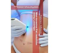 Non-invasive Fat reduction using Laserlipo: A Comprehensive Guide to Laser Lipolysis, Treatments, and Clinical Applications