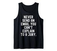 Non Inviare mai un'e-Mail Che Non puoi Spiegare a Una giuria Canotta