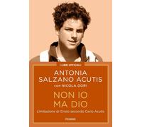 Non io ma Dio. L'imitazione di Cristo secondo Carlo Acutis [Hardcover] [May 20,
