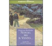 Non io, ma il vento... La mia vita con D.H. Lawrence