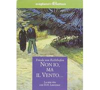 Non io, ma il vento... La mia vita con D.H. Lawrence