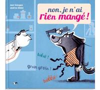 NON JE N´AI RIEN MANGÉ !