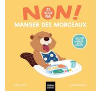 Non, je veux pas ! - Manger des morceaux