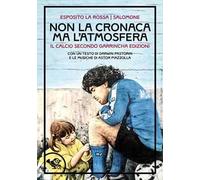 Non la cronaca ma l'atmosfera. Il calcio secondo Garrincha Edizioni