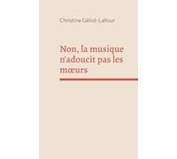 Non, la musique n'adoucit pas les moeurs