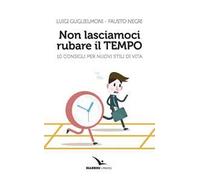 Non lasciamoci rubare il tempo