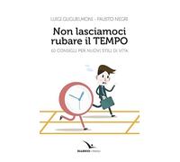Non lasciamoci rubare il tempo