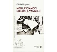 Non lasciamoci rubare il Vangelo