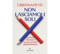 Non lasciamoli soli [Paperback] [Sep 15, 2023] Petit, Cristina