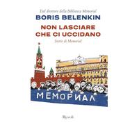 Libri Belenkin Boris - Non Lasciare Che Ci Uccidano. Storie Di Memorial