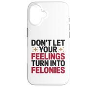 Non lasciare che i tuoi sentimenti si trasformino in controllo emotivo dei crimini Custodia per iPhone 16