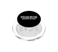 Non lasciare che il brutto negli altri uccida la bellezza in te PopSockets PopGrip per MagSafe