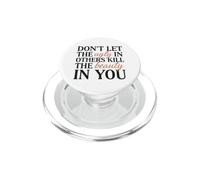 Non lasciare che il brutto negli altri uccida la bellezza in te PopSockets PopGrip per MagSafe