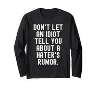 Non Lasciare Che Un Idiota Ti parli di Una Voce di Haters Maglia a Manica