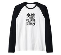 Non lasciare mai andare il tuo sogno Maglia con Maniche Raglan