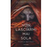 Non lasciarmi mai sola - Rettani Marco
