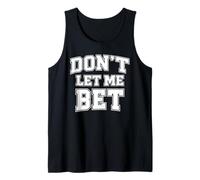 Non lasciarmi scommettere sulla dipendenza dal Gioco D'Azzardo Scommesse Sportive Parlay Win Canotta