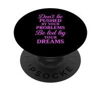 Non lasciarti spingere dai tuoi problemi lasciati guidare dalla preghiera dei tuoi sogni PopSockets PopGrip Adesivo