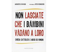 Non lasciate che i bambini vadano a loro. Chiesa cattolica e abusi su minori
