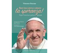 Non lasciatevi rubare la speranza! Papa Francesco parla ai giovani