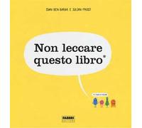 Non leccare questo libro. Ediz. a colori