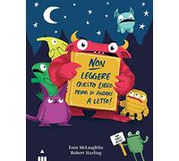 Non leggere questo libro prima di andare a letto. Ediz. a colori