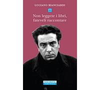 Non leggete i libri,fateveli raccontare