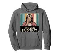 Non l'ho mai detto - Jesus Meme Scherzo religioso Felpa con Cappuccio