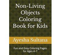 Non-Living Objects Coloring Book for Kids: Fun and Easy Coloring Pages for Ages 4-7