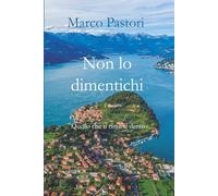 Non lo dimentichi: Quello che ti rimane dentro