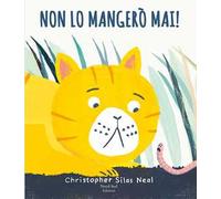 Non lo mangerò mai! Ediz. a colori