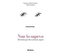 Non lo sapevo. 411 storie per chi sa di non sapere