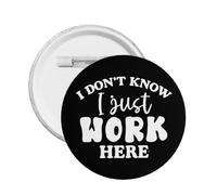 Non lo so, lavoro solo qui, regali, spille da donna, spille da uomo, spille rotonde, spille da festa per vestiti, zaini, cappelli e spille, regali 1 pezzo