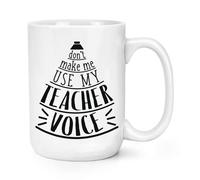 Non Make Me Utilizzare My Insegnante Voce 426ml Grande Tazza Teaching Best Funny